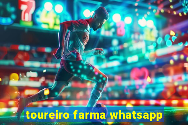 toureiro farma whatsapp